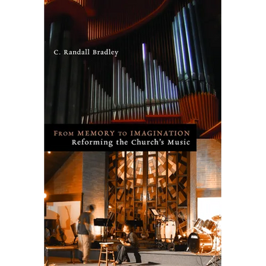 From Memory to Imagination: Reforming the Church's Music