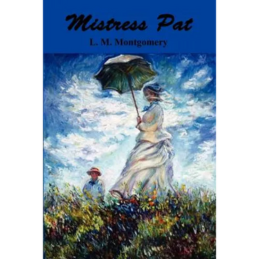 Mistress Pat: A Novel of Silver Bush