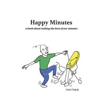 Happy Minutes: a book about making the best of our minutes