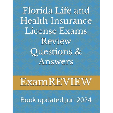 Florida Life and Health Insurance License Exams Review Questions & Answers
