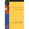 Christ and the Moral Life