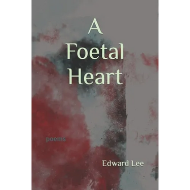 A Foetal Heart: Poems