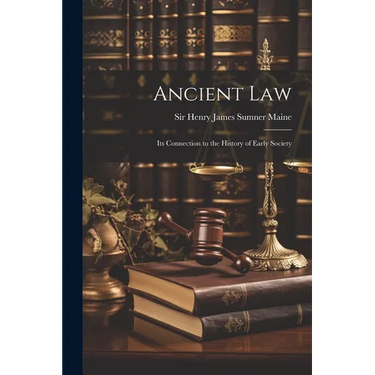 Ancient Law: Its Connection to the History of Early Society