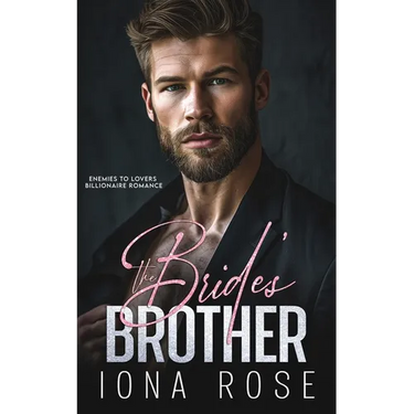 The Brides Brother: Enemies to lovers billionaire romance