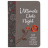 Ultimate Date Night: 52 Amazing Dates for Busy Couples