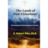 The Lamb of God Victorious!: The Keeping of the Revelation Promise
