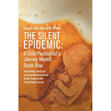The Silent Epidemic: A Child Psychiatrist's Journey beyond Death Row: Understanding, Treating, and Preventing Neurodevelopmental Disorder A