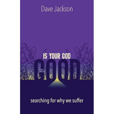 Is Your God Good?: Searching for Why We Suffer