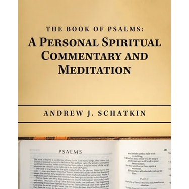 The Book of Psalms: a Personal Spiritual Commentary and Meditation