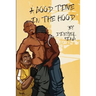 A Good Time In The Hood
