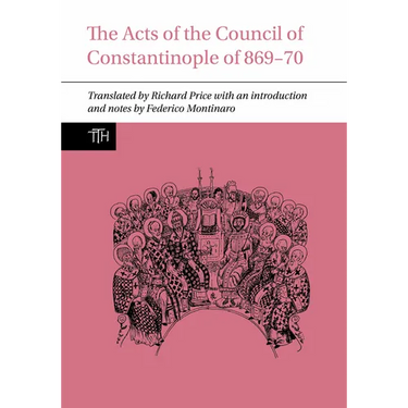The Acts of the Council of Constantinople of 869-70