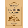 History of Hancock County (OH) from Its Earliest Settlement to the Present Time, together with reminiscences of pioneer life, incidents, statistical t