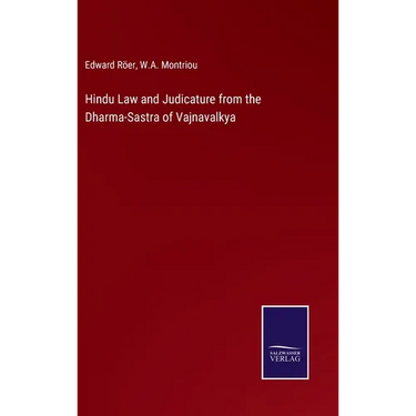 Hindu Law and Judicature from the Dharma-Sastra of Vajnavalkya