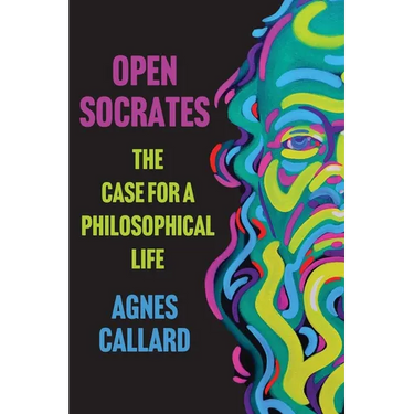 Open Socrates: The Case for a Philosophical Life