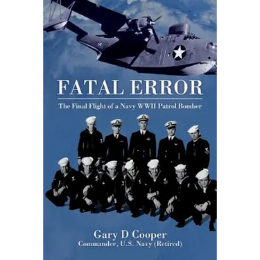 Fatal Error: The Final Flight of a Navy WWII Patrol Bomber