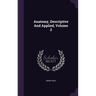 Anatomy, Descriptive And Applied, Volume 2