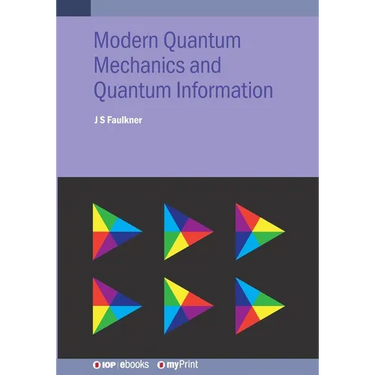 Modern Quantum Mechanics and Quantum Information: A Pracitcal Applications Approach