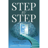 STEP...by...STEP: Your Journey to My World as a Stroke Survivor