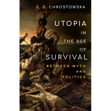 Utopia in the Age of Survival: Between Myth and Politics