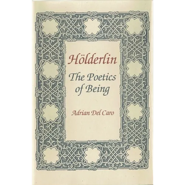 Holderlin: Poetics of Being. Annotated Bibliography and Guide
