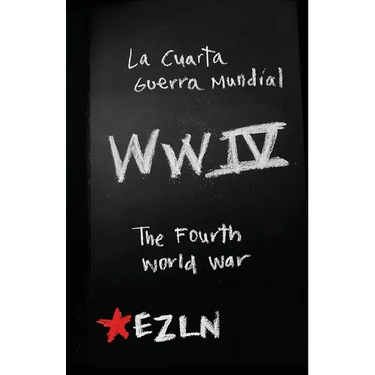 The Fourth World War: Zapatista writings on global capital