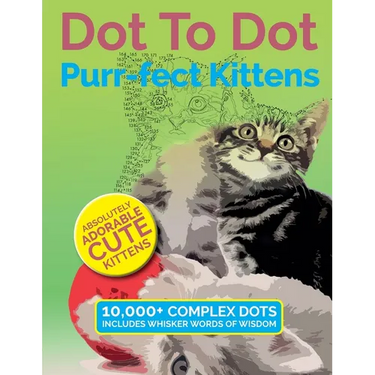 Dot To Dot Purr-fect Kittens: Absolutely Adorable Cute Kittens to Complete and Colour