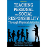 Teaching Personal and Social Responsibility Through Physical Activity