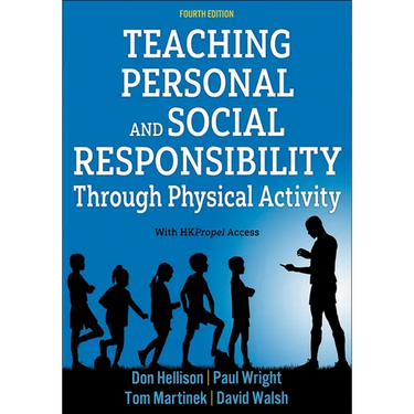 Teaching Personal and Social Responsibility Through Physical Activity