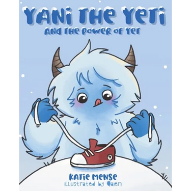 Yani the Yeti: and the Power of Yet