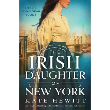 The Irish Daughter of New York: An epic, heartbreaking and unputdownable historical fiction novel