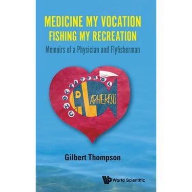 Medicine My Vocation, Fishing My Recreation