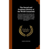 The Sacred and Prophane History of the World Connected: From the Creation of the World to the Dissolution of the Assyrian Empire at the Death of Sarda