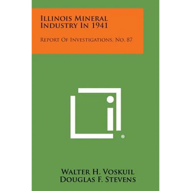 Illinois Mineral Industry in 1941: Report of Investigations, No. 87