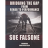 Bridging the Gap from Rehab to Performance
