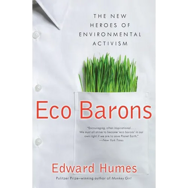 Eco Barons: The New Heroes of Environmental Activism