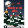 Holding On for Santa: a Little Leaf's Wish