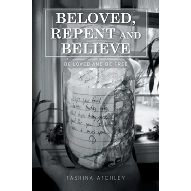Beloved, Repent and Believe: Be Loved and Be Free
