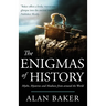 The Enigmas of History: Myths, mysteries and madness from around the world