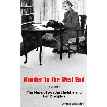 Murder in the West End (hardback): The Plays of Agatha Christie and Her Disciples Volume 1