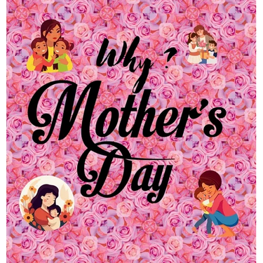 Why? Mother's Day: Story and Poem