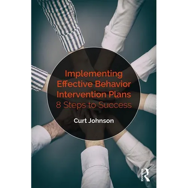 Implementing Effective Behavior Intervention Plans: 8 Steps to Success