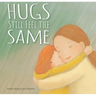 Hugs Still Feel the Same