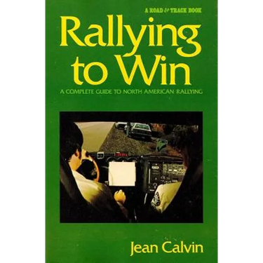 Rallying to Win: A Complete Guide to North American Rallying (Revised)