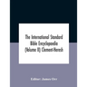 The International standard Bible encyclopaedia (Volume II) Clement-Heresh