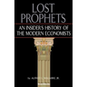 Lost Prophets: An Insider's History of the Modern Economists