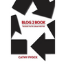 Blog2Book: Repurposing Content to Discover the Book You've Already Written