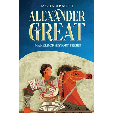 Alexander the Great: Makers of History Series (Annotated)
