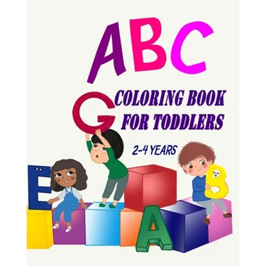 ABC Coloring Book For Toddlers 2-4 Years: Toddler Coloring Book Learn Letters Numbers, Early Learning 2 Years Old