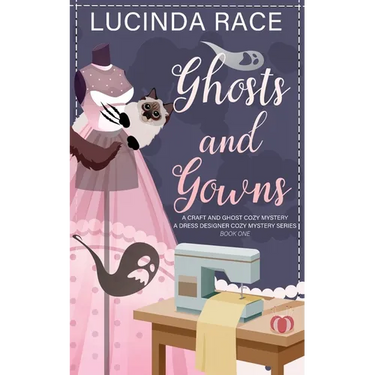 Ghosts & Gowns: A Craft and Ghost Cozy Mystery