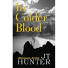 In Colder Blood: On the Trail of Dick Hickock & Perry Smith